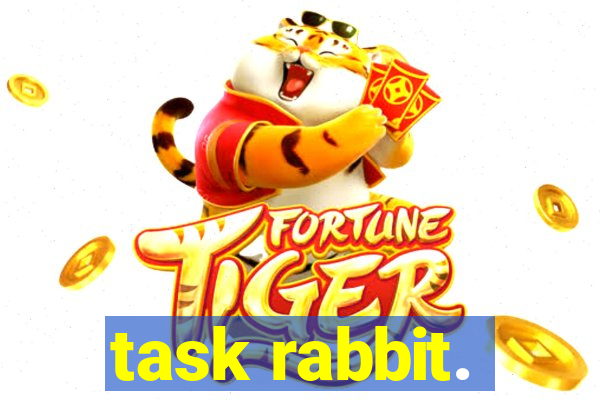 task rabbit.